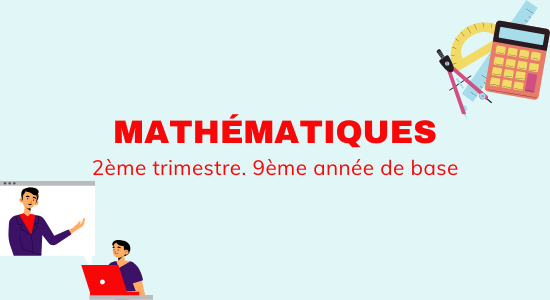 Mathématiques 9ème 2ème trimestre